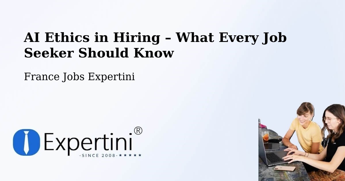 AI Ethics in Recruitment & Hiring – Brest - Brest, France Jobs Expertini